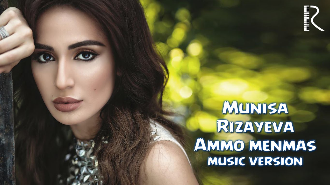 Munisa Rizayeva - Ammo menmas